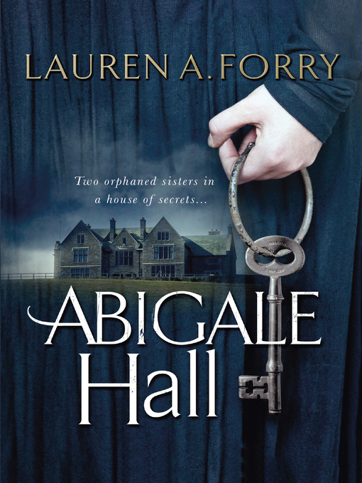 Title details for Abigale Hall by Lauren A Forry - Available
